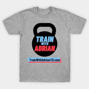 Train With Adrian T T-Shirt